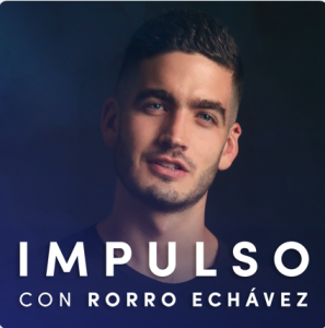 IMPULSO con Rorro Echávez