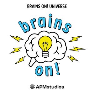 Brains On! Science podcast for kids