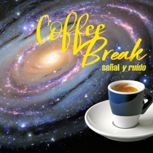 Coffe break: Señal y Ruido podcast