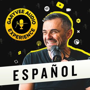 GaryVee en español podcast