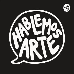 HablemosArte podcast