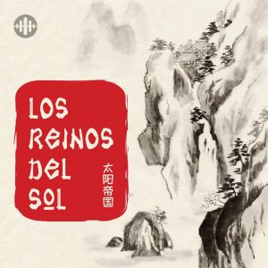 Los reinos del sol podcast