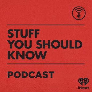 Stuff You Should Know podcast