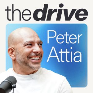The Peter Attia Drive Podcast
