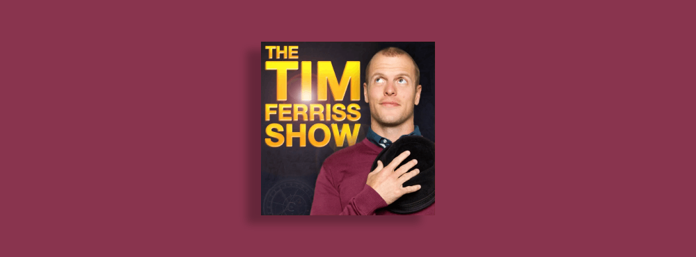 Mejores episodios de Tim Ferriss