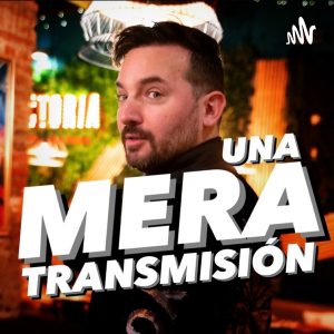 Una mera transmisión podcast