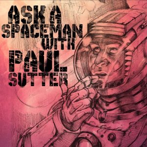 Ask a spaceman