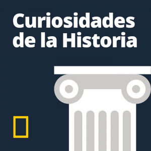 Curiosidades de la Historia National Geographic podcast