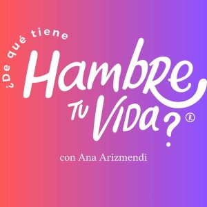 ¿De qué tiene hambre tu vida? podcast