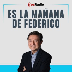 Es la Mañana de Federico podcast