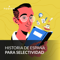 Historia de España para selectividad podcast