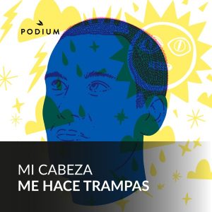 Mi cabeza me hace trampas podcast