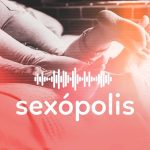 Sexópolis podcast
