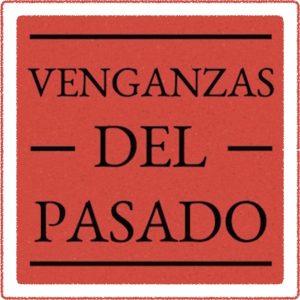 Venganzas del Pasado