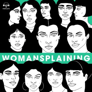 Womansplaining podcast