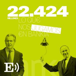22424. Lo que nos jugamos en Bankia podcast