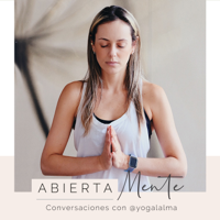Abierta Mente: Conversaciones con Yoga al Alma