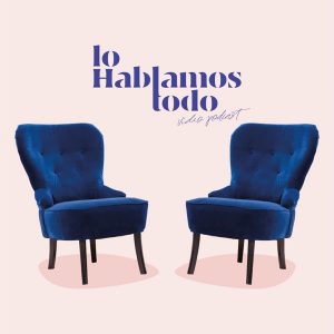 El Podcast de Lo Hablamos Todo