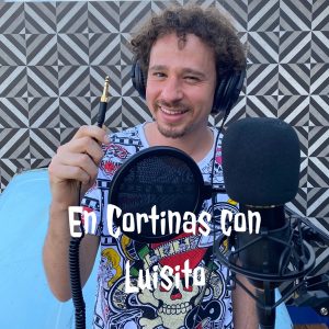 En Cortinas con Luisito podcast