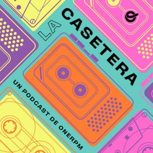 La Casetera podcast