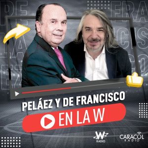 Peláez y De Francisco en La W podcast