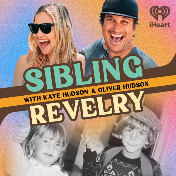 Sibling Revelry with Kate Hudson and Oliver Hudson Podcast & Radio