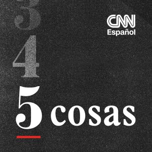 Últimas noticias de CNN en Español podcast