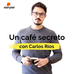 Un café secreto con Carlos Ríos podcast