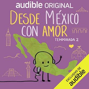 Desde México con Amor: Temporada 2 podcast