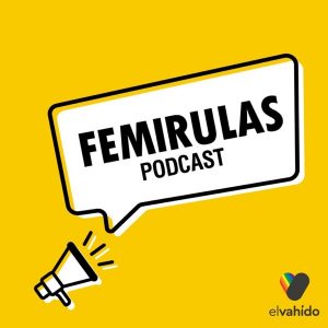 Femirulas podcast