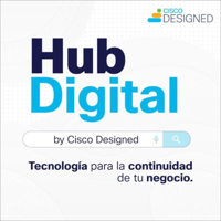 Hub Digital by Cisco Designed podcast