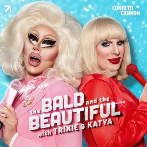 The Bald and the Beautiful with Trixie Mattel and Katya Zamo podcast