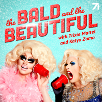 The Bald and the Beautiful with Trixie Mattel and Katya Zamo