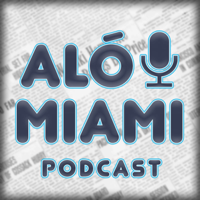 Aló Miami: Desmitificando EE.UU. podcast