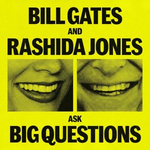 Bill Gates and Rashida Jones Ask Big Questions podcast