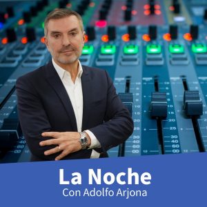 La Noche de Adolfo Arjona podcast