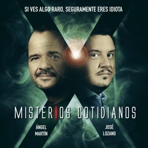 Misterios Cotidianos con Ángel Martín y José Lozan
