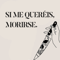 Si me queréis, morirse