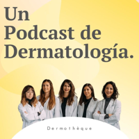 Dermotheque, un podcast de dermatología hecho por dermatólogas