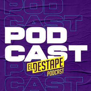 El Destape podcast