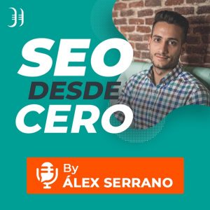 SEO desde Cero - Podcast de Posicionamiento Web