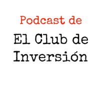 Podcast de El Club de Inversión