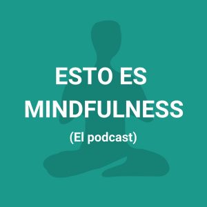 Esto es Mindfulness podcast