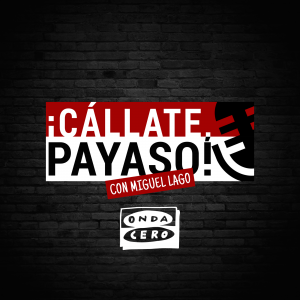 ¡Cállate, Payaso! podcast