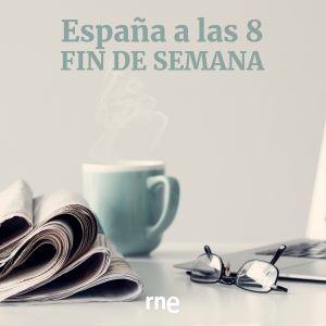 España a las 8 Fin de Semana podcast