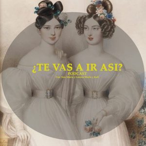 ¿Te vas a ir así? podcast