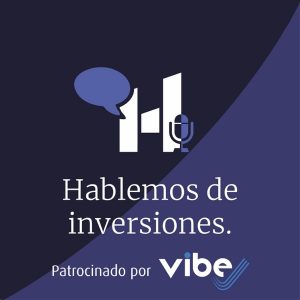 Hablemos de Inversiones podcast