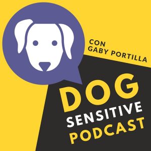 Dog Sensitive con Gaby Portilla