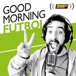 Good Morning Fútbol podcast