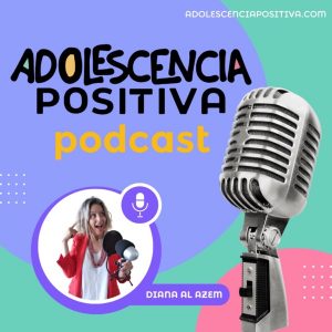 Adolescencia positiva podcast